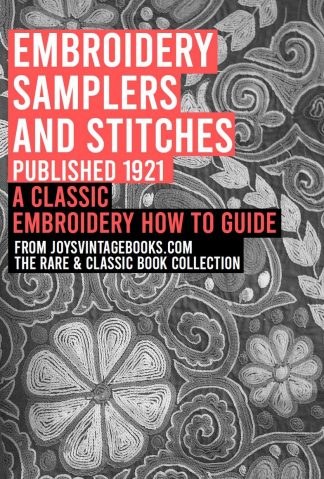 Embroidery Samplers and stitches a handbook of the embroiderers art